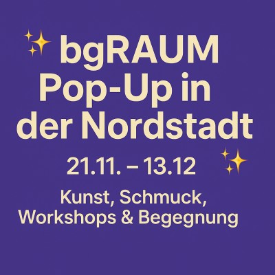 Kreativ-Pop-Up in der Nordstadt: bgRAUM eröffnet temporären Kunst- und Begegnungsort